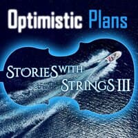 Optimistic Plans - Stories with Strings, Vol. 3