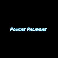 Poucas Palavras