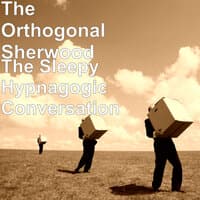 The Sleepy Hypnagogic Conversation