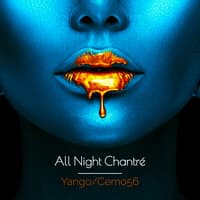 All Night Chantré