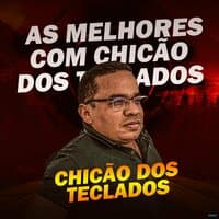 As Melhores Com Chicão dos Teclados