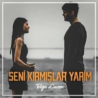 Seni Kırmışlar Yarim