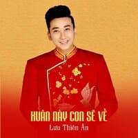 Xuân Này Con Sẽ Về