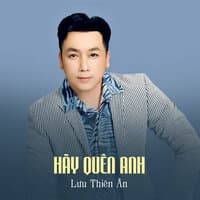 Hãy Quên Anh