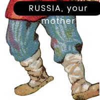 Russia, Your Mother