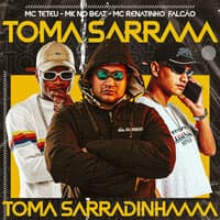 Toma Sarraaa Toma Sarradinhaaaa