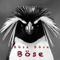 Böse Böse Böse