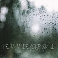 I Remember Your Smile