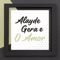 Alayde Gera e o Amor