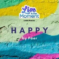 Live in the Moment  - Happy