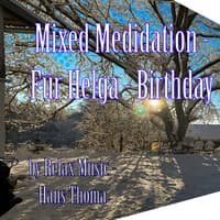 Mixed Meditation - Für Helga (Birthday)