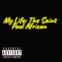 My Life: The Saint Paul African