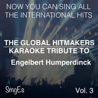 The Global HitMakers: Engelbert Humperdinck Vol. 3