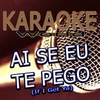 Ai Se Eu Te Pego (If I Get Ya)