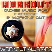 Workout: Oldies Music For Exercise & Working Out (Fitness, Cardio & Aerobic Session)