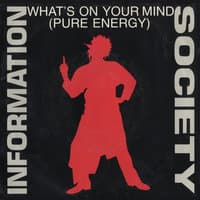 What's On Your Mind [Pure Energy] / What's On Your Mind [Pure Energy]