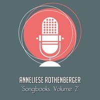 The Anneliese Rothenberger Songbooks, Vol. 2