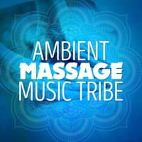 Ambient Massage Music Tribe