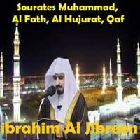 Sourates Muhammad, Al Fath, Al Hujurat, Qaf