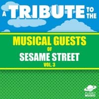 A Tribute to the Musical Guests of Sesame Street Vol. 3