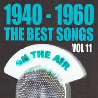 1940 - 1960 : The Best Songs, Vol. 11