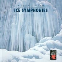 RELAX WITH... ICE SYMPHONIES