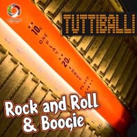 Tuttiballi: Rock and Roll & Boogie