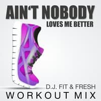 Ain't Nobody (Loves Me Better)