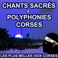 Chants sacrés et polyphonies Corses - Les plus belles voix Corses