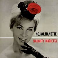 No! No! Nanette / Naughty Marietta