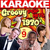 Karaoke Groovy Pop Hits of the 1970's, Vol. 9