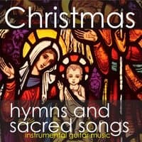 Christmas Hymns and Sacred Songs - Instrumental Guitar Music