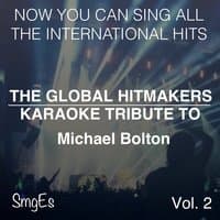 The Global HitMakers: Michael Bolton Vol. 2