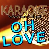 Oh Love [Karaoke Version