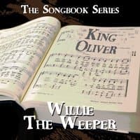 The Songbook Series - Willie the Weeper