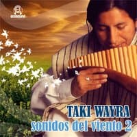 Taki Wayra Sonidos del Viento, Vol. 2