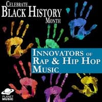 Celebrate Black History Month: Innovators of Rap & Hip Hop Music