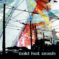 Cold Hot Crash