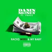 Racks, Weed & My Baby