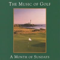 The Music of Golf: A Month of Sundays