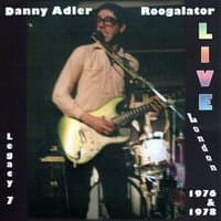 The Danny Adler Legacy Series Vol 7 - Roogalator Live London 1976 & 1978