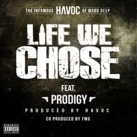 Life We Chose (feat. Prodigy)