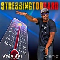 Stressing Too Hard - Single