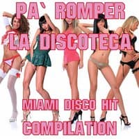 Pa' Romper: La Discoteca Miami Disco Hit Compilation