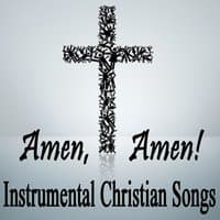 Amen, Amen! Instrumental Christian Songs