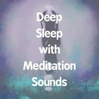 Deep Sleep with Meditation Sounds