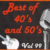 Best of 40's and 50's, Vol. 99