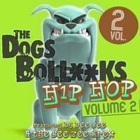 The Dogs Bollocks Hip Hop, Vol. 2