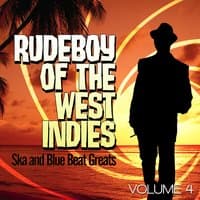 Rudeboy of the West Indies - Ska and Blue Beat Greats, Vol. 4