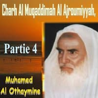 Charh Al Muqaddimah Al Ajroumiyyah, Partie 4